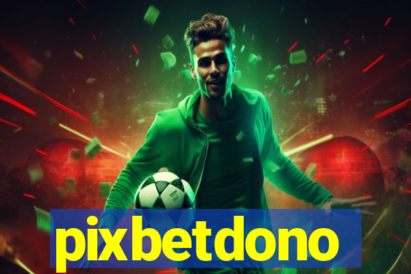 pixbetdono