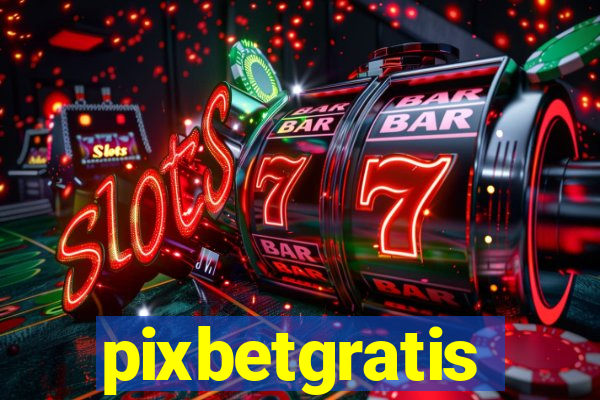 pixbetgratis