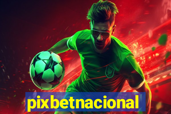 pixbetnacional