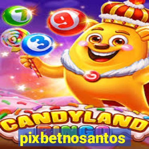 pixbetnosantos