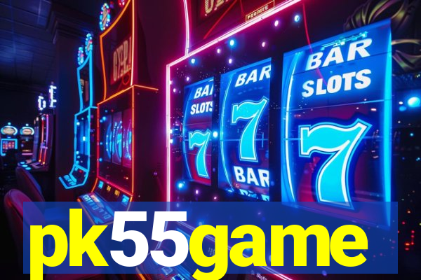 pk55game