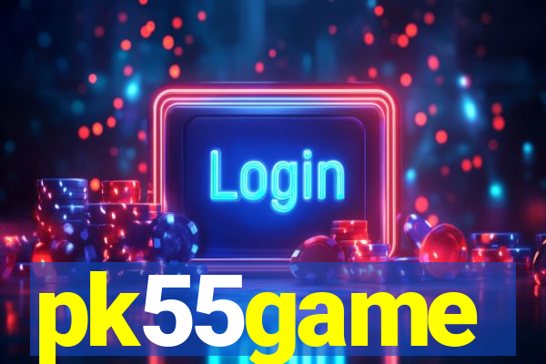 pk55game