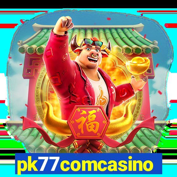pk77comcasino