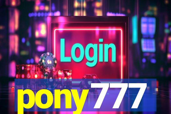 pony777