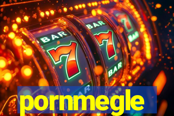 pornmegle
