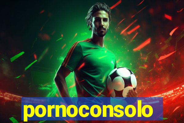 pornoconsolo