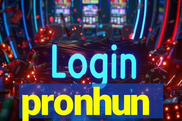 pronhun