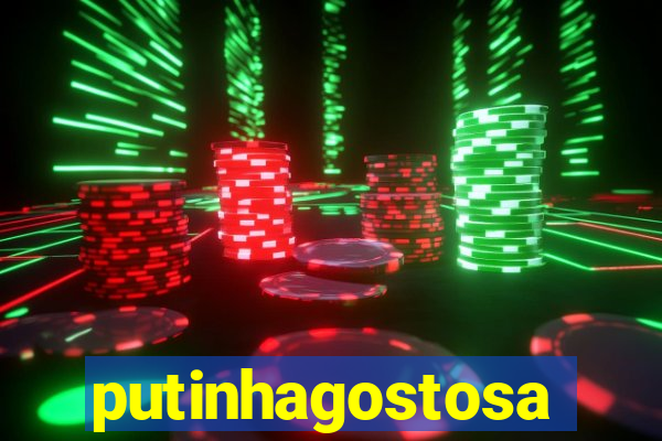 putinhagostosa