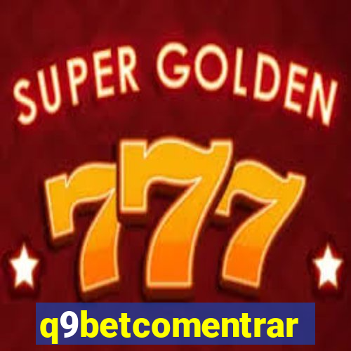 q9betcomentrar