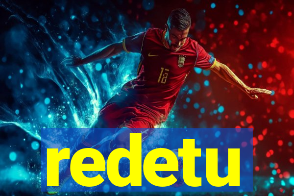 redetu