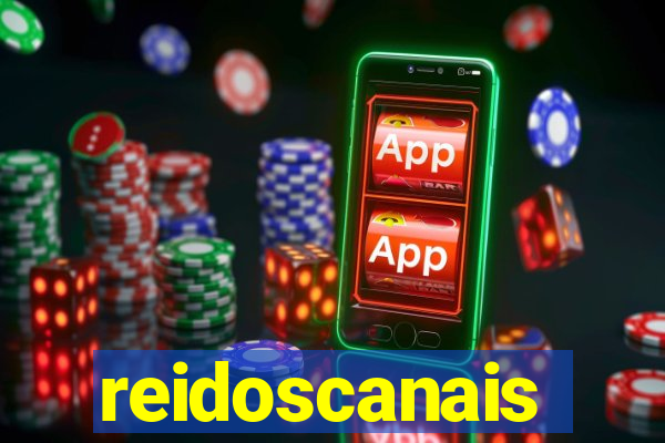 reidoscanais