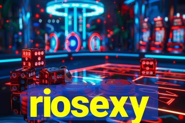 riosexy