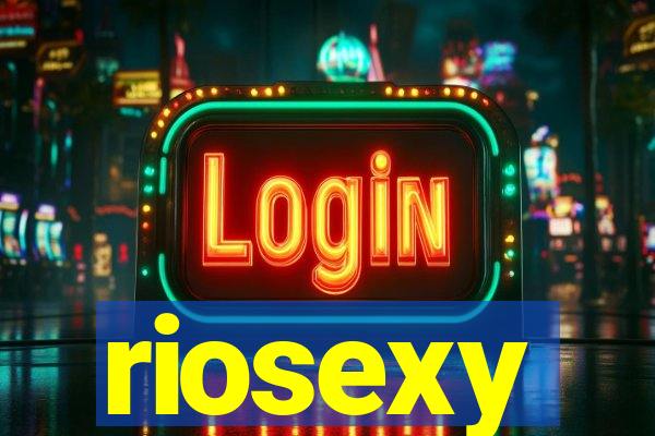 riosexy