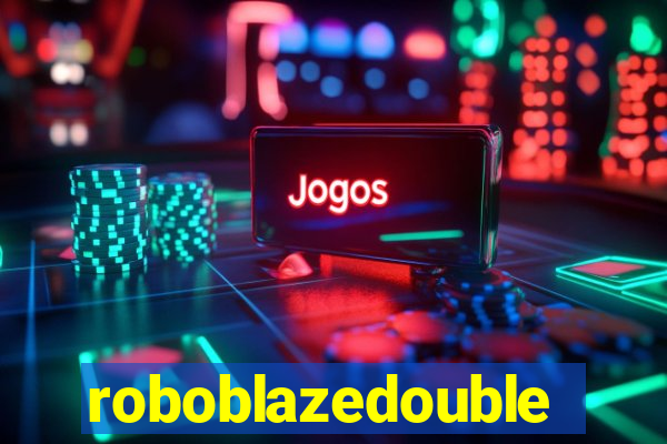 roboblazedouble