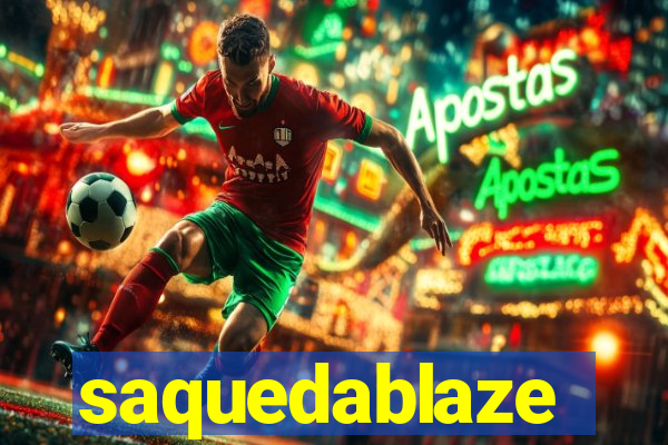saquedablaze