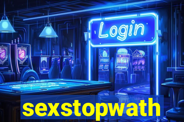 sexstopwath
