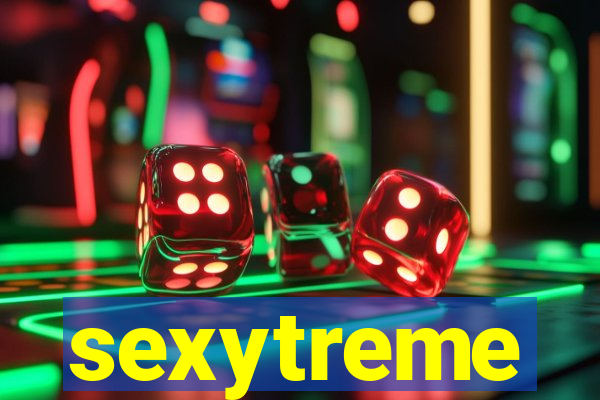 sexytreme