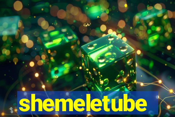 shemeletube
