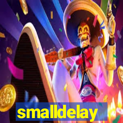 smalldelay