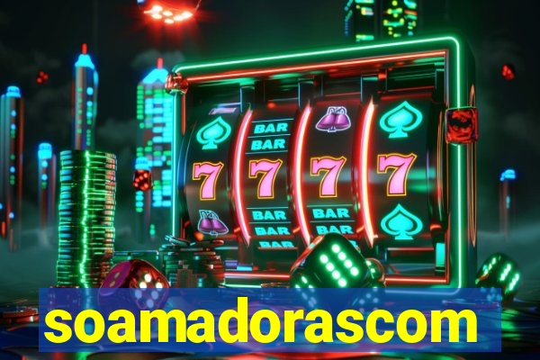soamadorascom