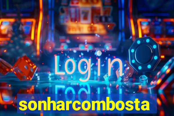 sonharcombosta