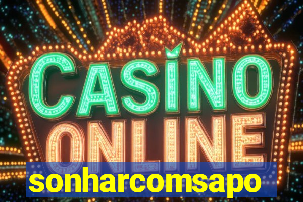 sonharcomsapo