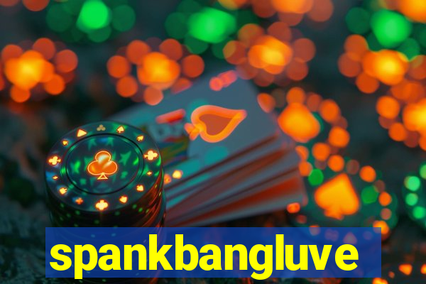 spankbangluve