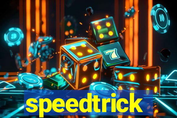 speedtrick