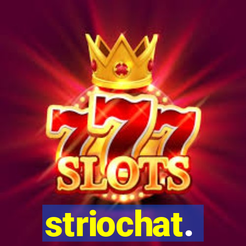 striochat.