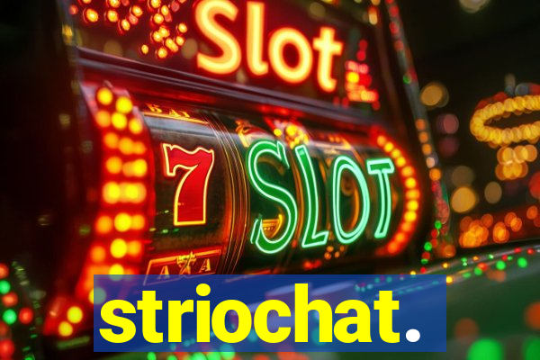 striochat.