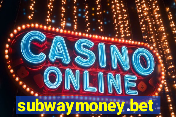subwaymoney.bet
