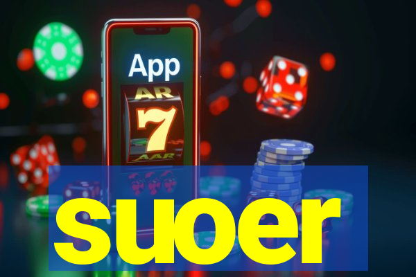 suoer