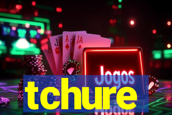 tchure