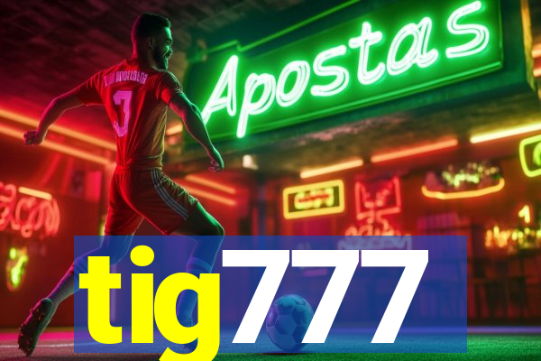 tig777