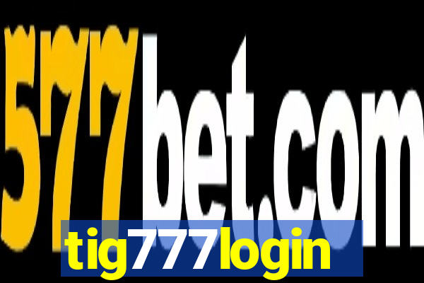 tig777login
