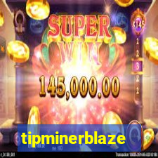 tipminerblaze