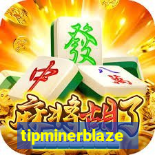 tipminerblaze