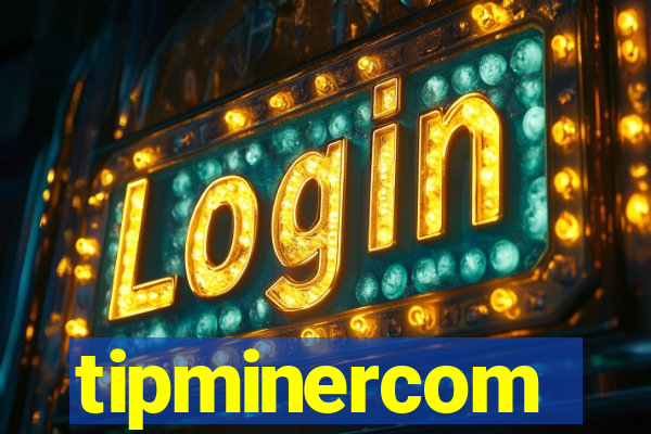 tipminercom