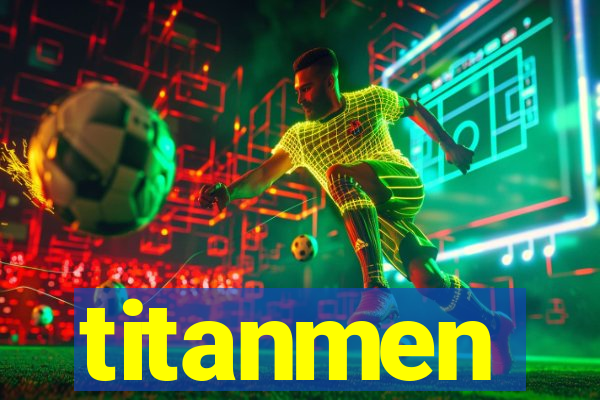 titanmen