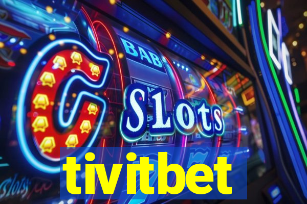 tivitbet