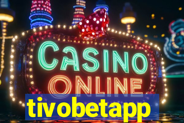 tivobetapp