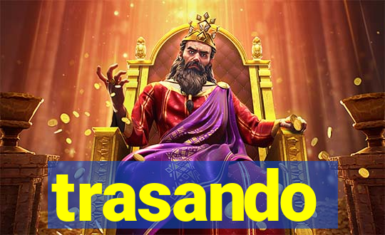 trasando
