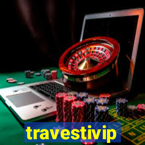 travestivip