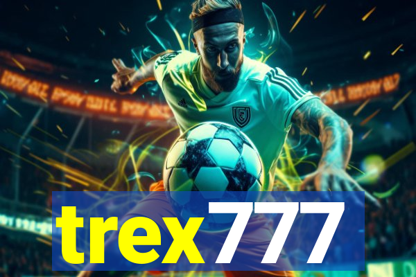 trex777