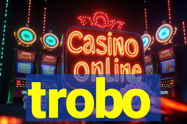 trobo