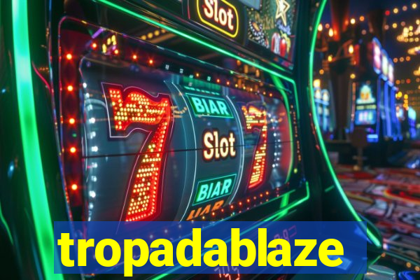 tropadablaze