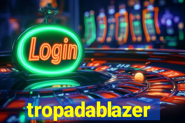 tropadablazer