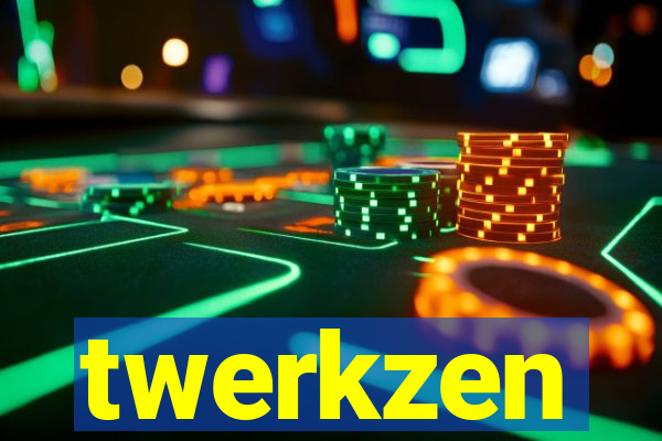 twerkzen