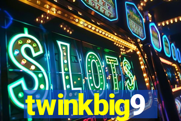 twinkbig9