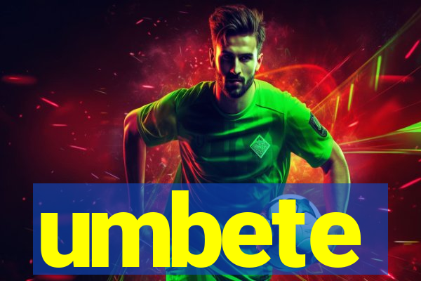 umbete